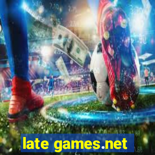 late games.net